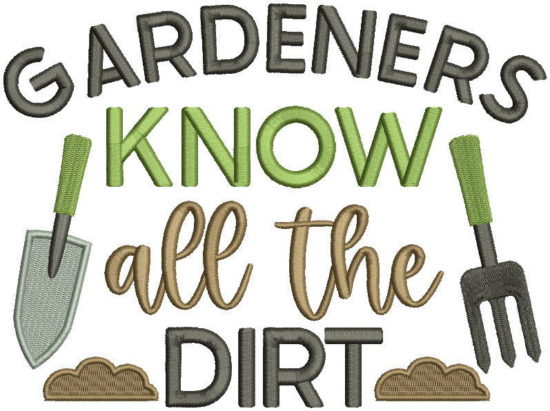 Gardeners Know All The Dirt Filled Machine Embroidery Design Digitized Pattern