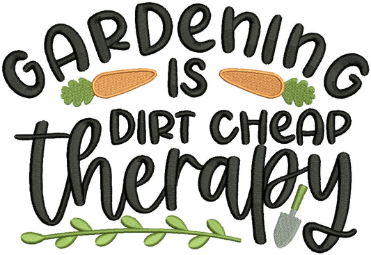 Gardening Is Dirt Cheap Therapy Filled Machine Embroidery Design Digitized Pattern