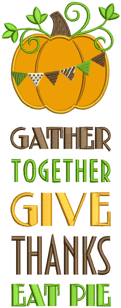 Gather Together Give Thanks Eat Pie Thankgiving Applique Machine Embroidery Design Digitized Pattern