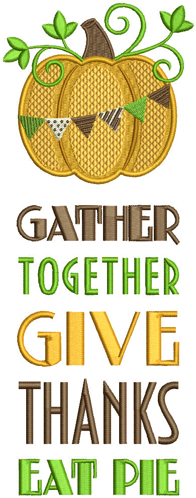 Gather Together Give Thanks Eat Pie Thankgiving Filled Machine Embroidery Design Digitized Pattern