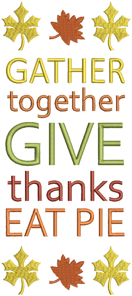 Gather Together Give Thanks Eat Pie Thanksgiving Filled Machine Embroidery Design Digitized Pattern