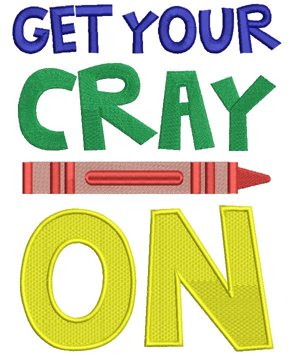 Get Your Cray On School Filled Machine Embroidery Design Digitized Pattern