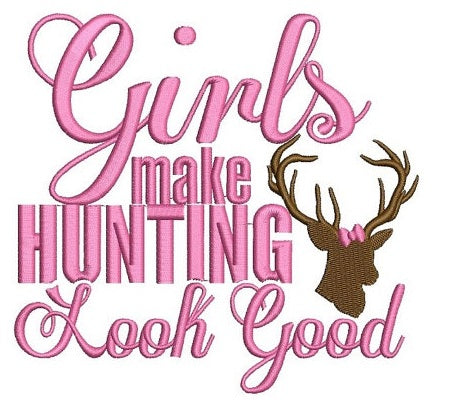 Girls Make Hunting Look Good Machine Embroidery Digitized Design Filled Pattern - Instant Download - 4x4 , 5x7, 6x10
