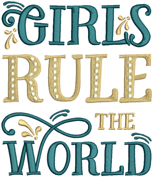 Girls Rule The World Filled Machine Embroidery Design Digitized Pattern