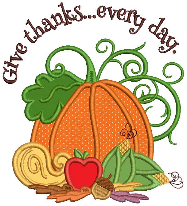 Give Thanks Every Day Thanksgiving Applique Machine Embroidery Design Digitized Pattern