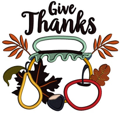 Give Thanks Fruit Jam And Fall Flowers Applique Machine Embroidery Design Digitized Pattern