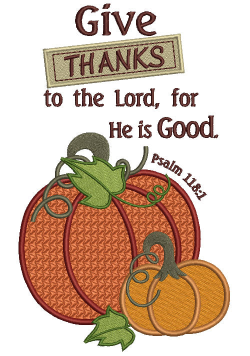 Give Thanks To The Lord For He is Good Pumpkin Filled Machine Embroidery Digitized Design Pattern