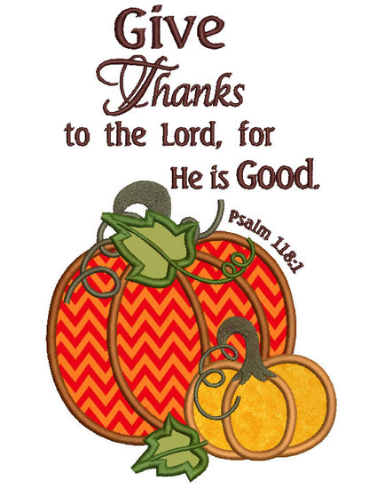 Give Thanks To The Lord For He is Good Pumpkin Without Frame Applique Machine Embroidery Digitized Design Pattern