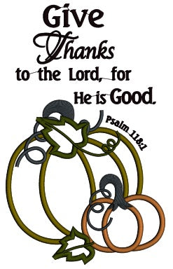 Give Thanks To The Lord For He is Good Pumpkin Without Frame Applique Machine Embroidery Digitized Design Pattern