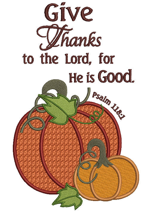 Give Thanks To The Lord For He is Good Pumpkin Without Frame Filled Machine Embroidery Digitized Design Pattern