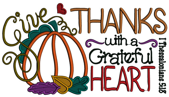 Give Thanks With a Grateful Heart Thessalonians 5-18 Religious Applique Machine Embroidery Design Digitized Pattern