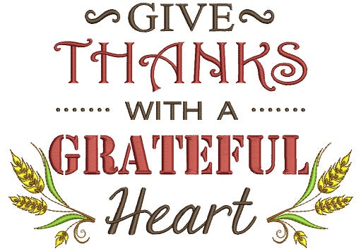Give Thanks With a Greateful Heart Filled Machine Embroidery Digitized Design Pattern