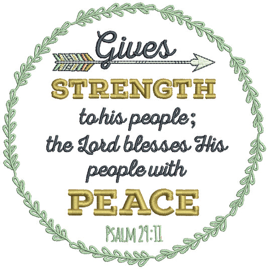 Gives Strength To His People The Lord Blesses His People With Peace Psalm 29-11 Bible Verse Religious Filled Machine Embroidery Design Digitized Pattern
