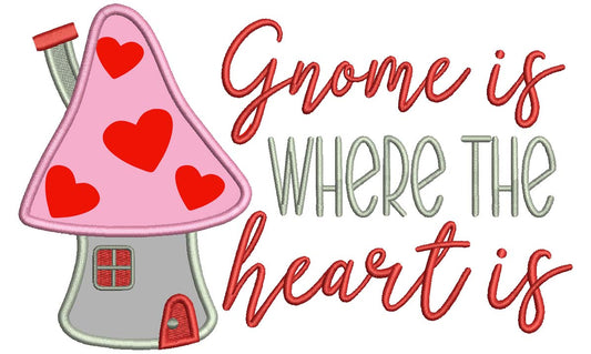 Gnome Is Where The Heart Is Valentine's Day Applique Machine Embroidery Design Digitized Pattern