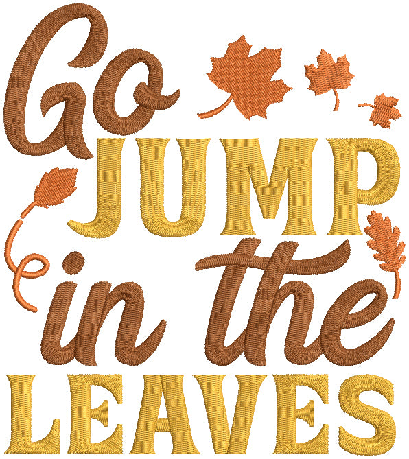 Go Jump In The Leaves Thanksgiving Filled Machine Embroidery Design Digitized Pattern