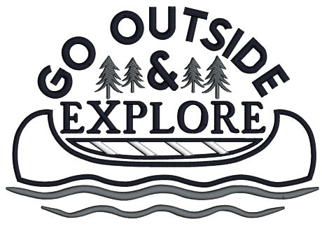 Go Outside And Explore Camping Canoe And Trees Applique Machine Embroidery Design Digitized Pattern