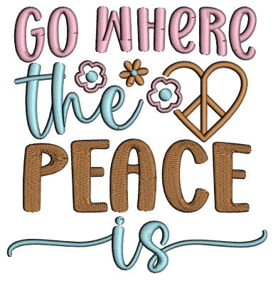 Go Where The Peace Is Applique Machine Embroidery Design Digitized Pattern
