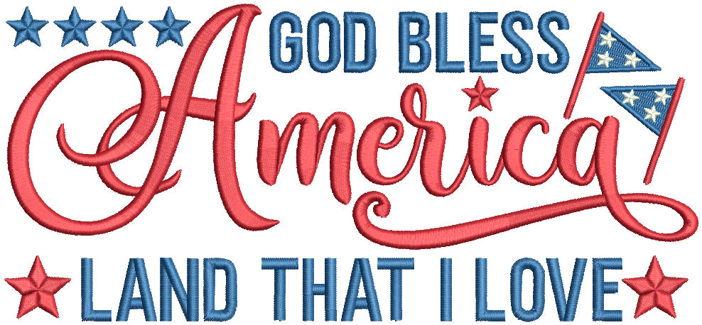 God Bless America Land That I Love Filled Machine Embroidery Design Digitized Pattern