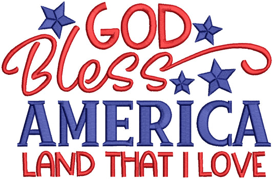God Bless America Land That I Love Patriotic 4th of July Filled Machine Embroidery Design Digitized Pattern