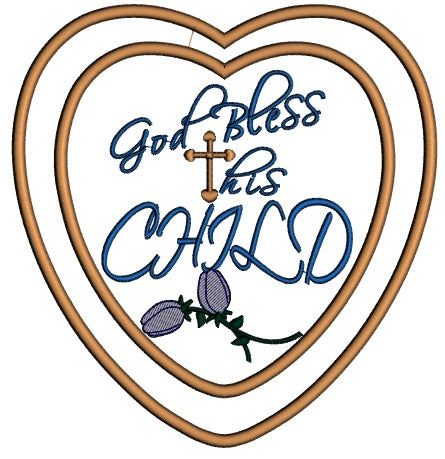 God Bless His Child Religious Cross Applique Machine Embroidery Digitized Design Pattern