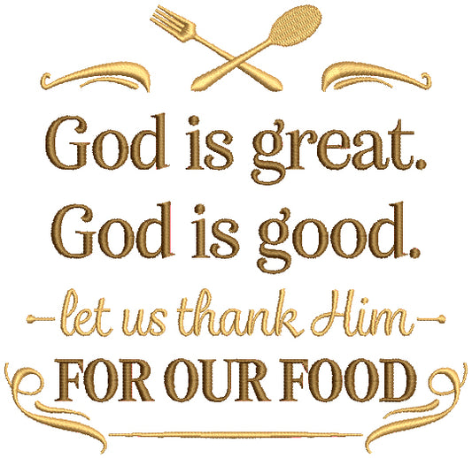 God Is Great God Is Good Let Us Thank Him For Our Food Religious Filled Machine Embroidery Design Digitized Pattern