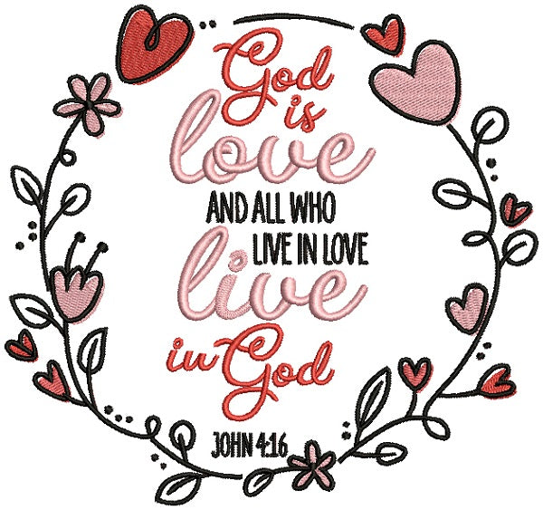 God Is Love And All Who Live In Love Live In God John 4-16 Bible Verse Religious Filled Machine Embroidery Design Digitized Pattern