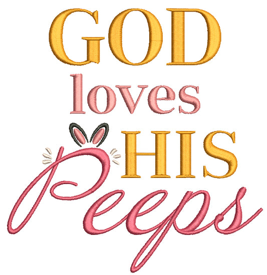 God Loves His Peeps Easter Filled Machine Embroidery Design Digitized Pattern