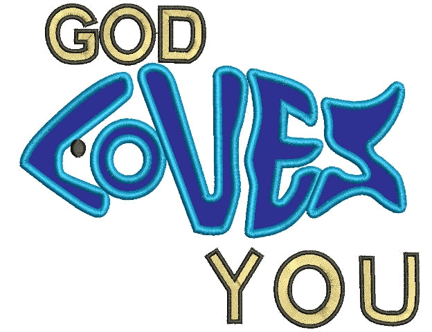 God Loves You Fish Religious Applique Machine Embroidery Digitized Design Pattern