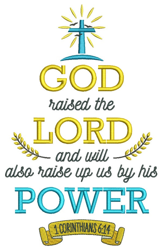 God Raised The Lord And Will Also Raise Up Us By His Power 1 Corinthians 6-14 Bible Verse Religious Filled Machine Embroidery Design Digitized Pattern