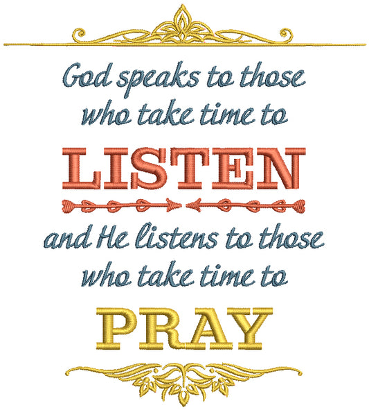 God Speaks To Those Who Take Time To Listen And He Listens To Those Who Take Time To Pray Religious Filled Machine Embroidery Design Digitized Pattern