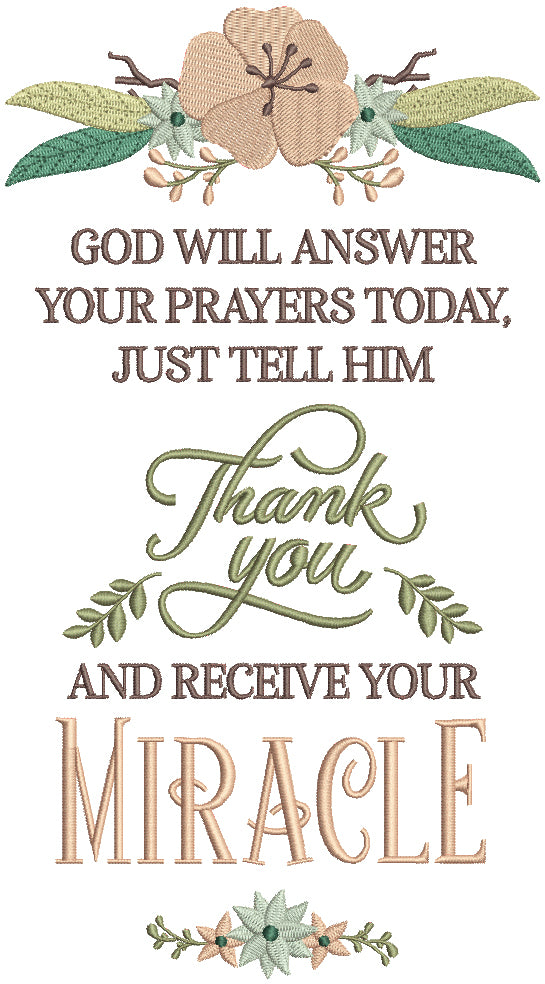 God Will Answer Your Prayers Today Just Tell HIM Thank You And Receive Your Miracle Religious Filled Machine Embroidery Design Digitized Pattern