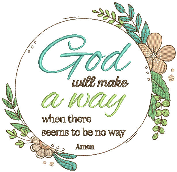 God Will Make a Way When There Seems To Be No Way Amen Religious Filled Machine Embroidery Design Digitized Pattern