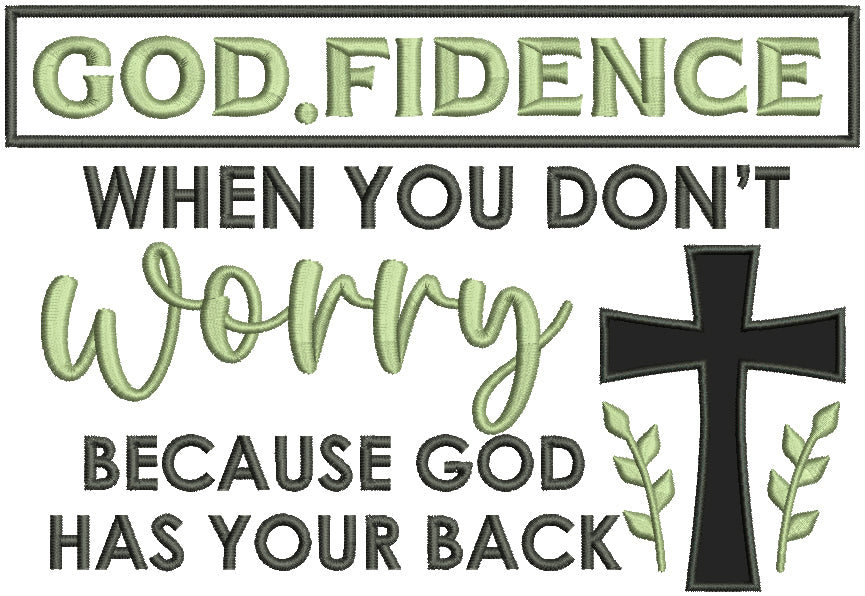 Godfidence When You Don't Worry Because God Has Your Back Cross Religious Applique Machine Embroidery Design Digitized Pattern