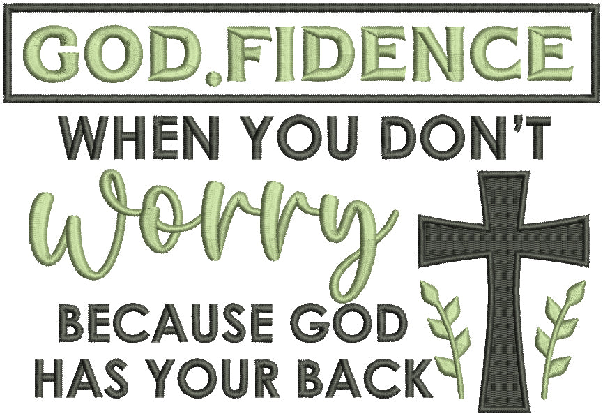 Godfidence When You Don't Worry Because God Has Your Back Cross Religious Filled Machine Embroidery Design Digitized Pattern