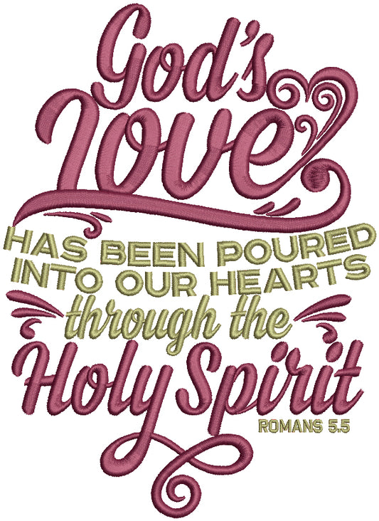 God's Love Has Been Poured Into Our Hearts Through The Holy Spirit Romans 5-5 Religious Filled Machine Embroidery Design Digitized Pattern