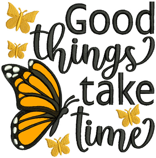 Good Things Take Time Butterfly Applique Machine Embroidery Design Digitized Pattern