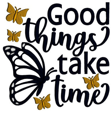 Good Things Take Time Butterfly Applique Machine Embroidery Design Digitized Pattern