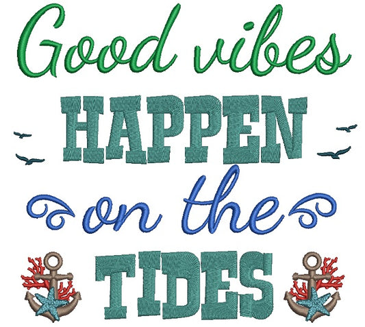 Good Vibes Happen on the Tides Marine Filled Machine Embroidery Design Digitized Pattern
