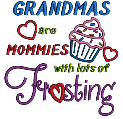 Grandmas are Mommies with lots of frosting Applique Machine Embroidery Digitized Design Pattern