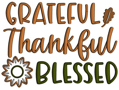 Grateful Thankful And Blessed Thanksgiving Applique Machine Embroidery Design Digitized Pattern