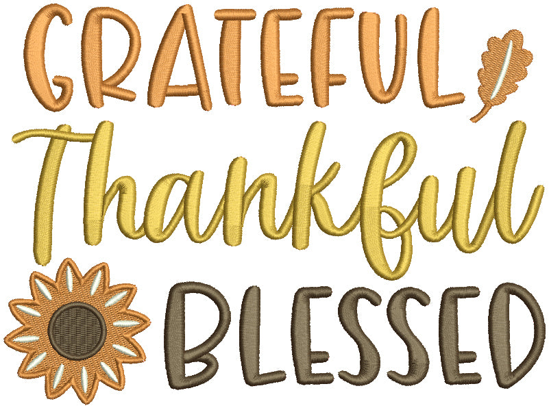 Grateful Thankful And Blessed Thanksgiving Filled Machine Embroidery Design Digitized Pattern
