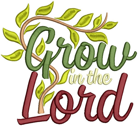 Grow In The Lord Religious Filled Machine Embroidery Design Digitized Pattern