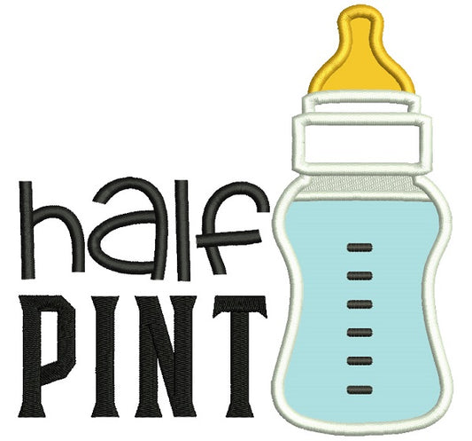Half Pint Baby Bottle Applique Machine Embroidery Design Digitized Pattern