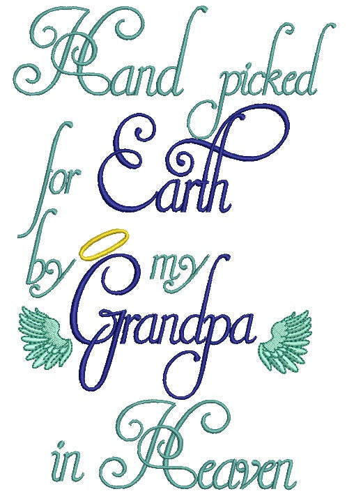 Hand Picked For Earth By My Grandpa in Heaven Filled Machine Embroidery Design Digitized Pattern