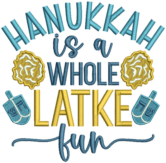 Hanukkah Is a Whole Latke Fun Jewish Filled Machine Embroidery Design Digitized Pattern