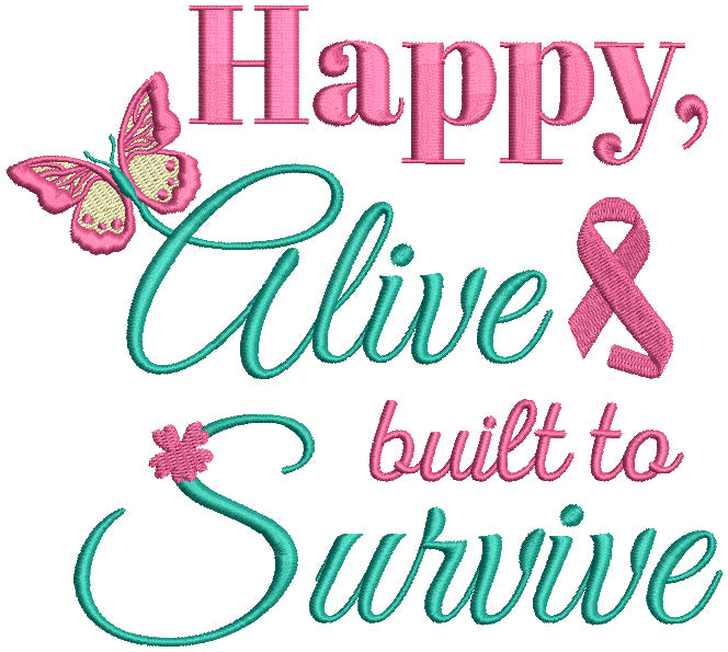 Happy Alive Built To Survive Filled Machine Embroidery Design Digitized Pattern