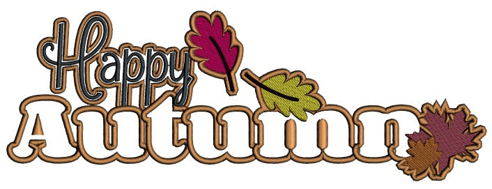 Happy Autumn Fall Applique Machine Embroidery Design Digitized Pattern