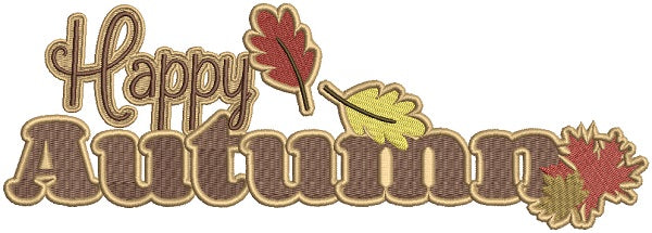 Happy Autumn With Leaves Filled Thanksgiving Machine Embroidery Design Digitized Pattern