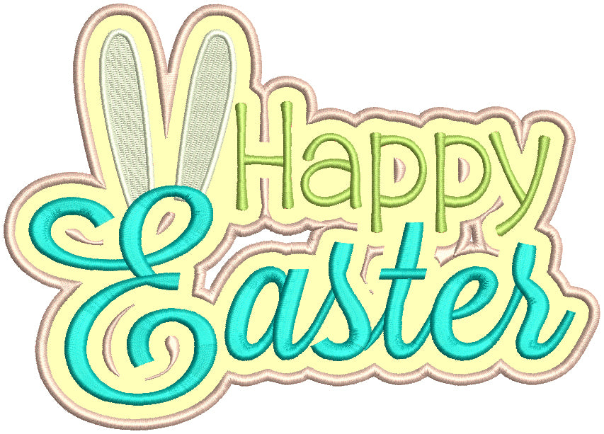 Happy Easter Bunny Ears Script Easter Applique Machine Embroidery Design Digitized Pattern
