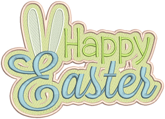 Happy Easter Bunny Ears Script Easter Filled Machine Embroidery Design Digitized Pattern